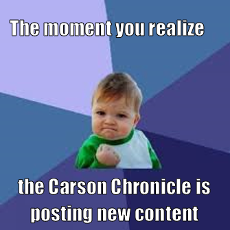 This is a meme used by Carson Chronicle ad team 1 for an ad they did. This meme is an example of top text bottom text impact font memes, and it also proves that memes have an impact on everything.